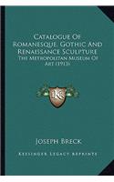 Catalogue Of Romanesque, Gothic And Renaissance Sculpture