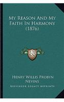 My Reason And My Faith In Harmony (1876)
