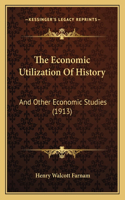 Economic Utilization of History