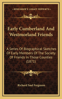 Early Cumberland And Westmorland Friends