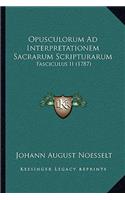 Opusculorum Ad Interpretationem Sacrarum Scripturarum: Fasciculus II (1787)