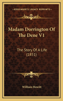 Madam Dorrington Of The Dene V1: The Story Of A Life (1851)