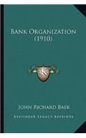 Bank Organization (1910)