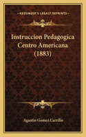 Instruccion Pedagogica Centro Americana (1883)