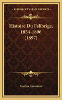 Histoire Du Felibrige, 1854-1896 (1897)