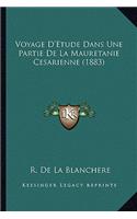 Voyage D'Etude Dans Une Partie de La Mauretanie Cesarienne (1883)