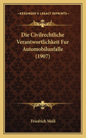 Die Civilrechtliche Verantwortlichkeit Fur Automobilunfalle (1907): (German)