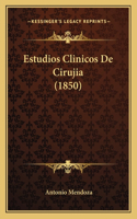 Estudios Clinicos De Cirujia (1850)