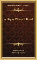 Day of Pleasant Bread