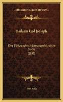 Barlaam Und Joasaph: Eine Bibliographisch-Literargeschichtliche Studie (1893)