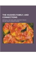 The Hughes Family, and Connections; Especially the Gass, Ward, and Boze Families