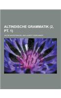 Altindische Grammatik (2, PT. 1): (German)