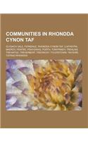 Communities in Rhondda Cynon Taf: Clydach Vale, Ferndale, Rhondda Cynon Taf, Llwynypia, Maerdy, Pentre, Penygraig, Porth, Tonypandy, Trealaw, Trehafod(English)