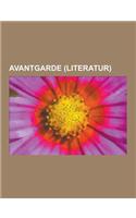 Avantgarde (Literatur): Dadaismus (Literatur), Expressionismus (Literatur), Pataphysik, Man Ray, Max Ernst, Gottfried Benn, Umberto Eco, Raymo