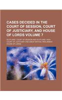 Cases Decided in the Court of Session, Court of Justiciary, and House of Lords Volume 7
