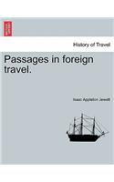 Passages in foreign travel.