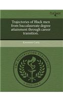 Trajectories of Black Men from Baccalaureate Degree Attainment Through Career Transition