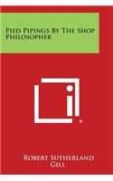Pied Pipings by the Shop Philosopher