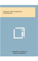 Twenty-Five Publicity Campaigns