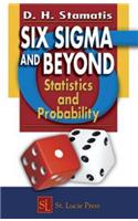 Six SIGMA and Beyond: Volume 3, Statistics and Probability
