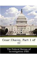 Cesar Chavez, Part 1 of 17