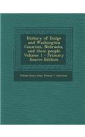 History of Dodge and Washington Counties, Nebraska, and Their People Volume 1