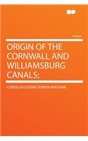Origin of the Cornwall and Williamsburg Canals;: (English)