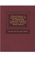 Political Parties: A Sociological Study of the Oligarchical Tendencies of Modern Democracy