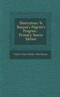 Illustrations to Bunyan's Pilgrim's Progress - Primary Source Edition