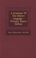 A Grammar of the Hebrew Language - Primary Source Edition