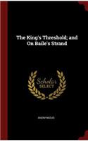 The King's Threshold; And on Baile's Strand
