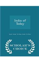 India of Today - Scholar's Choice Edition