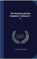 Puritan and His Daughter, Volumes 1-2