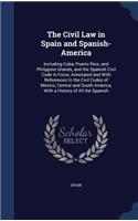 The Civil Law in Spain and Spanish-America
