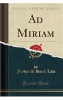Ad Miriam (Classic Reprint): (English)