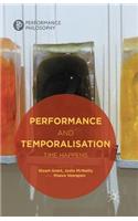 Performance and Temporalisation: Time Happens