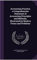 Accounting Practice; a Comprehensive Statement of Accounting Principles and Methods, Illustrated by Modern Forms and Problems