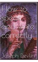 How to Speak and Write Correctly