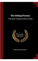The Selling Process: A Handbook of Salesmanship Principles
