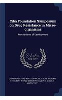 Ciba Foundation Symposium on Drug Resistance in Micro-organisms