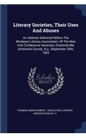 Literary Societies, Their Uses And Abuses