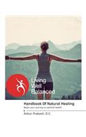 The Handbook Of Natural Healing: Begin Your Journey to Optimal Health