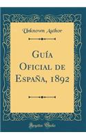 Guï¿½a Oficial de Espaï¿½a, 1892 (Classic Reprint)