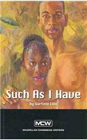 Macmillan Caribbean Writers: Such As I Have