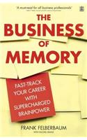 The Business of Memory: Fast-track Your Career with Supercharged Brain Power