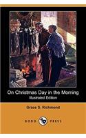 On Christmas Day in the Morning (Illustrated Edition) (Dodo Press)