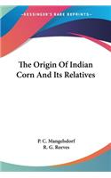 Origin Of Indian Corn And Its Relatives