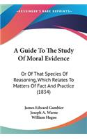 Guide To The Study Of Moral Evidence