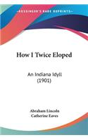 How I Twice Eloped