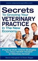 Secrets To Growing Your Veterinary Practice In The New Economy